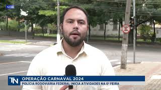 070224 Polícia Rodoviária Federal inicia Operação Carnaval 2024 no Paraná [upl. by Lahpos]