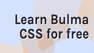 Bulma CSS Tutorial 2020 Intro to Bulma CSS with Zaydek Gualtieri  Full Course [upl. by Eedya]