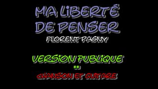 Ma liberté de penser  Florent Pagny  Chanson et Guitare [upl. by Latvina]