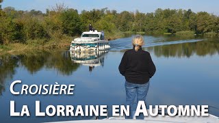 TOURISME FLUVIAL  La Lorraine 1 Croisière sur le canal de la Marne au Rhin de Hesse à Nancy [upl. by Sacram754]