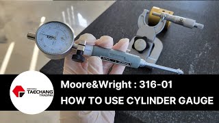 How to use Cylinder Bore Gauge MooreampWright Taechang Trading Corp [upl. by Scheck]