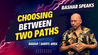 Bashar Channeling Choosing Between Two Equally Exciting Paths  Darryl Anka basharchanneling [upl. by Rheinlander]