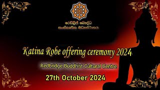 Redbridge Buddhist Viharaya Katina Ceremony 2024  කටින මහා පුජා උත්සවය 2024  PT2 [upl. by Navonod84]