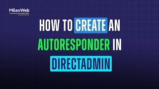 How to Create an Autoresponder in DirectAdmin  MilesWeb [upl. by Ruddie494]