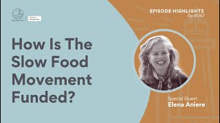 014 How is the Slow Food Movement Funded  ContraMinds Podcast [upl. by Birkner]