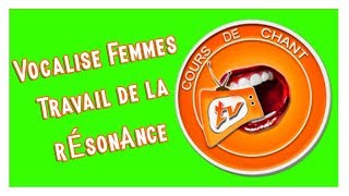 Vocalise  Femmes  Travail de la résonance  Cours de Chant [upl. by Hawkie350]