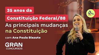 35 anos da Constituição Federal88 As principais mudanças na Constituição [upl. by Hacker]