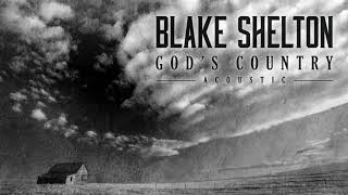 Blake Shelton  Gods Country Acoustic [upl. by Anuahsal]