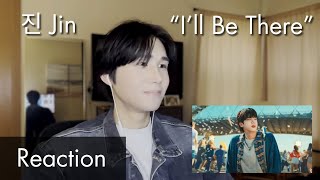 진 Jin Ill Be There Official MV  Reaction [upl. by Neelyar196]