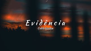 Caleb Gordon  Evidence tradução [upl. by Boccaj]