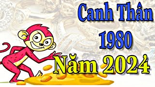 Canh Thân 1980 Năm 2024 Nam Có Nhiều Biến Động ở Trong Năm Này [upl. by Meekar]