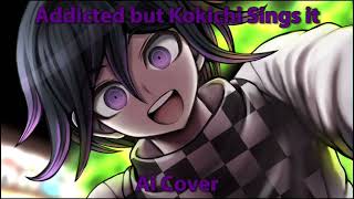 Addicted “but Kokichi Oma Sings it” Ai Cover [upl. by Ainoek667]