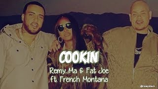 Cookin Lyrics  Remy Ma amp Fat Joe ft French Montana [upl. by Ettelrac]