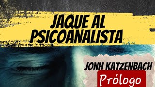 Audiolibro  Jaque al psicoanalista  Jonh Katzenbach  Prólogo [upl. by Hut172]