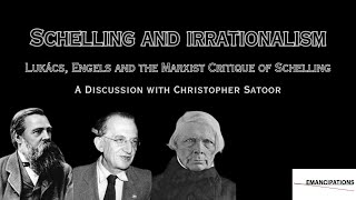 Schelling and Irrationalism feat Christopher Satoor [upl. by Rehpinnej]