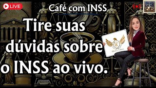 Tire suas dúvidas sobre o INSS ao vivo  CAFÉ COM INSS [upl. by Phelips]