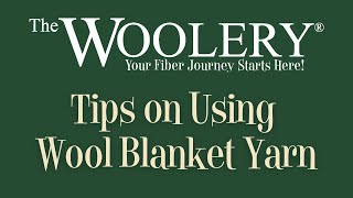 Tips on Using Wool Blanket Yarn [upl. by Cirdet285]