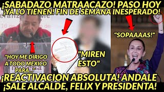 SABADAZO MATRAACAZO REACTIVACIOON ABSOLUTA LO TIENEN SALE FELIX ALCALDE Y CLAUDIA SE ADVIRTIOO [upl. by Bordy]