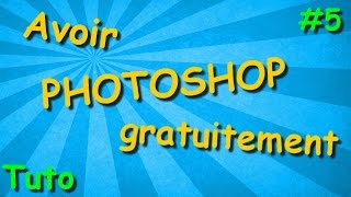 TUTO 5 AVOIR PHOTOSHOP CS6 GRATUITEMENT 2016 [upl. by Farleigh]