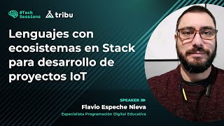 Flavio Espeche Nieva  Lenguajes con ecosistemas en Stack para desarrollo de proyectos IoT [upl. by Asiuqram662]