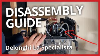 Delonghi La Specialista Disassembly Guide Short Version [upl. by Parthena]