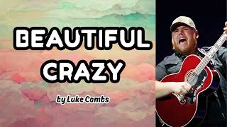 Beautiful Crazy  Luke Combs [upl. by Alahsal]