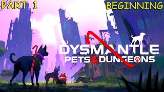 Dysmantle Pets and Dungeons  Walkthrough no commentary Beginning Part 1 [upl. by Gausman536]