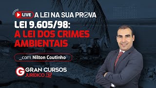 A Lei na sua prova  Lei 960598 A Lei dos Crimes Ambientais com Prof Nilton Coutinho [upl. by Wehner]