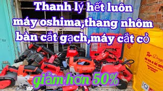 💥🔥 Thanh lý máy oshima giãm hơn 50thang nhôm máy nổbàn cắt gạchmáy xịt thuốc  Hồng Nhiên [upl. by Pineda603]