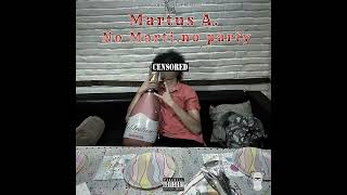 Martus A  No Marti No Party prod by Totev [upl. by Mariano]