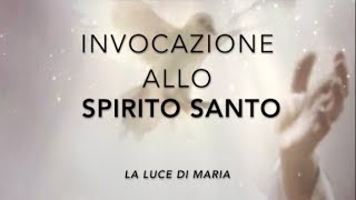 Invocazione allo Spirito Santo [upl. by Anel309]