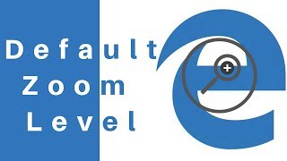 How To Set Default Zoom Level In Microsoft Edge [upl. by Gaston]