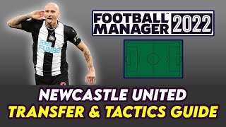 FM 22 Newcastle United Transfer amp Tactics Guide  Football Manager 2022 [upl. by Pincas669]