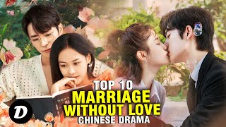 Top 10 Best Marriage Without Love in Chinese Drama [upl. by Magbie]