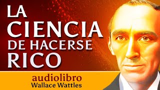 La Ciencia de Hacerse Rico  Audiolibro  WALLACE WATTLES 🤩🔆💲Bajo la ley natural de Causa y Efecto [upl. by Nevai]