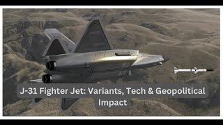 J31 Fighter Jet  Variants Tech amp Geopolitical Impact  NextGenTechie [upl. by Macdougall]