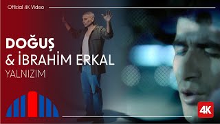 Doğuş amp İbrahim Erkal  Yalnızım Official 4K Video [upl. by Mariko701]