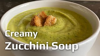 Zucchini Soup Cream Of Zucchini Soup [upl. by Aleda]