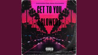 Get To You Slowed [upl. by Eceela]