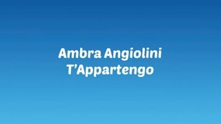 T’Appartengo  Ambra Angiolini itaeng lyrics [upl. by Nayra]