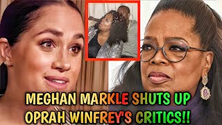 Meghan Markle SHUTS UP Oprah Winfreys CRITICS PUBLICLY EXTEND SUPPORT To Oprah Amid SCANDALS [upl. by Annawot]