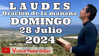 Laudes de hoy Domingo 28 Julio 2024 Oración de la mañana Padre Didier [upl. by Ayeka]