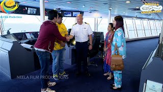 Meeting With The Captain Of The Cruise  Taarak Mehta Ka Ooltah Chashmah  तारक मेहता  TMKOC Comedy [upl. by Mccoy]