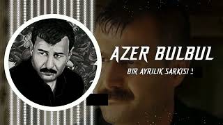 Azer Bülbül  Bir Ayrılık Şarkısı Seç Prod Numan Karaca Remix [upl. by Fakieh]