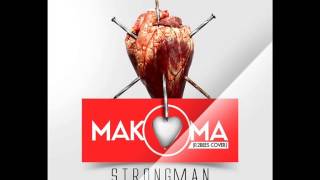 Strongman  Makoma R2Bees Cover [upl. by Erodisi157]