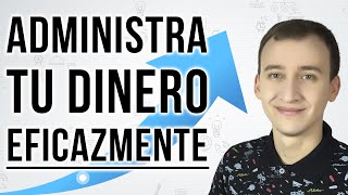 Cómo Administrar Tu Dinero De La Forma Más Eficaz Posible [upl. by Odicalp]