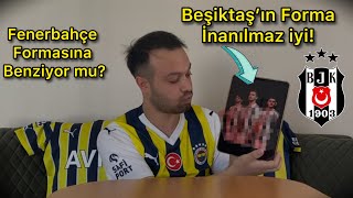 BEŞİKTAŞ FENERBAHÇE YENİ SEZON FORMASI BENZİYOR MU Formaları puanlıyoruz [upl. by Shuping800]