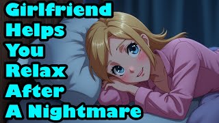 Girlfriend Helps You Relax After A Nightmare F4A F4M F4F Whispered ASMR [upl. by Maddeu714]