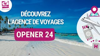 ⚡️ AGENCE DE VOYAGES OPENER 24 ✈️ [upl. by Adnolohs]