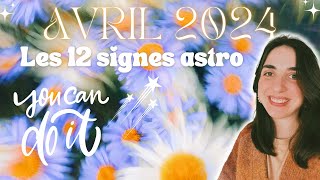 AVRIL 2024 🌼 SIGNES DU ZODIAQUE 🦋 Général pro amp sentimental [upl. by Atiuqiram]